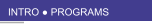 INTRO ● PROGRAMS